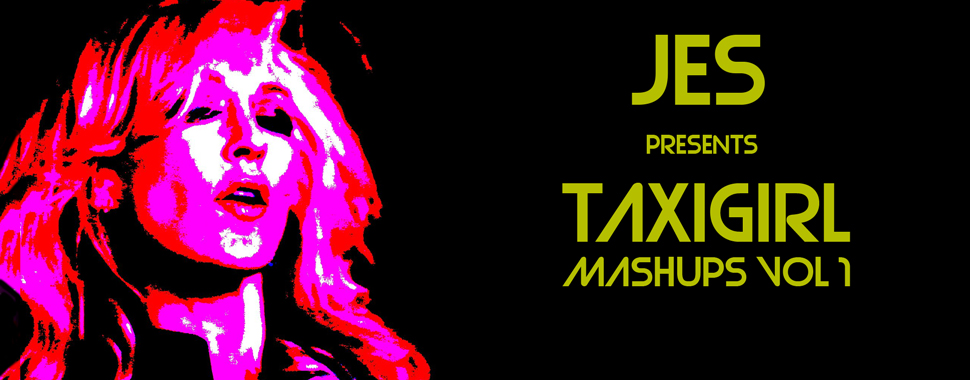Taxigirl Mashups