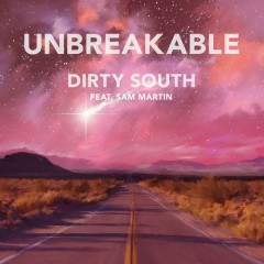 Dirty South ft. Sam Martin “Unbreakable” (SNBRN Remix) from Mixshow #104