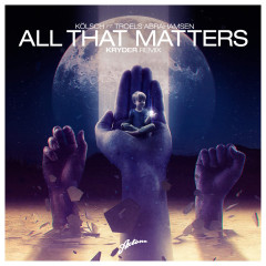 Kölsch “All That Matters ft. Troels Abrahamsen” (Kryder Remix) from Mixshow #110
