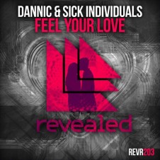 “Feel Your Love” (Original Mix) by Sick Individuals & Dannic From Mixshow 156