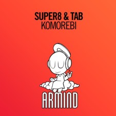 “Komorebi” (Original Mix) by Super8 & Tab From Mixshow 159