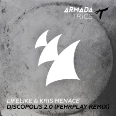 Discopolis 2.0 (Fehrplay Extended Remix) By Lifelike & Kris Menace  From Show 176